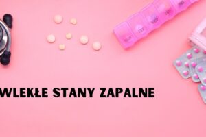 Proste triki na przewlekle zapalenia M 300x200