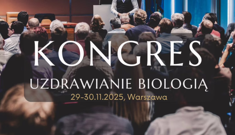 uzdrawianie biologią - kongres Warszawa 2025