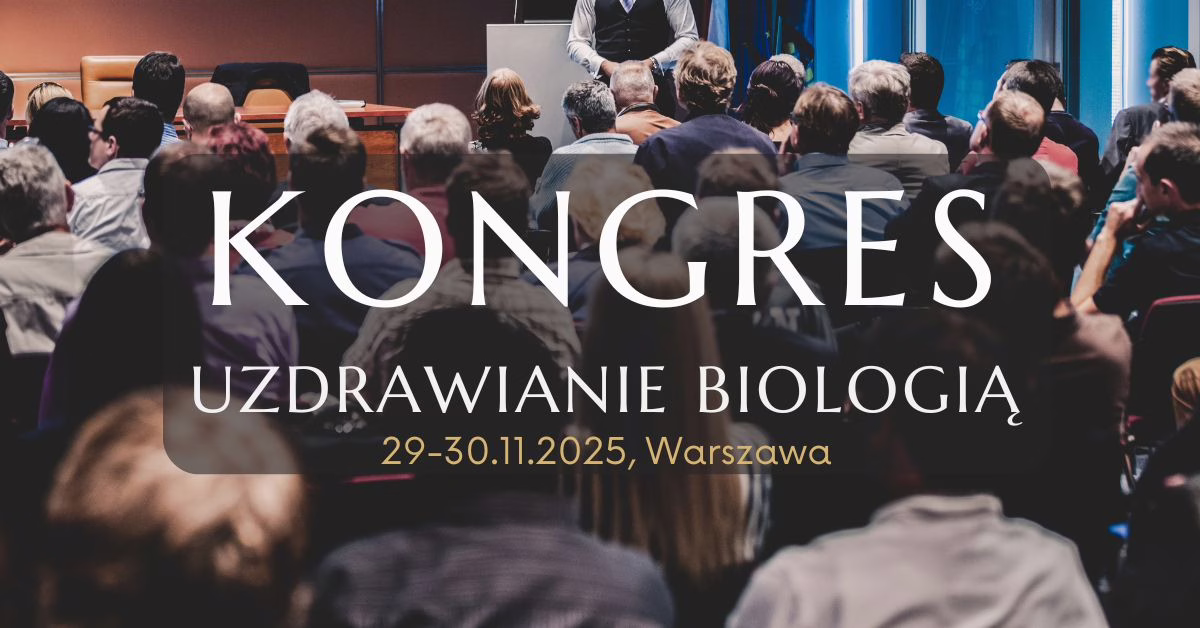 uzdrawianie biologią - kongres Warszawa 2025